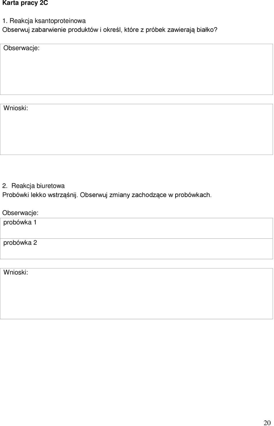 które z próbek zawierają białko? Obserwacje: Wnioski: 2.
