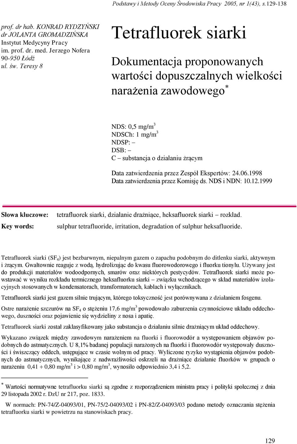 zatwierdzenia przez Zespół Ekspertów: 24.06.1998 Data zatwierdzenia przez Komisję ds. NDS i NDN: 10.12.