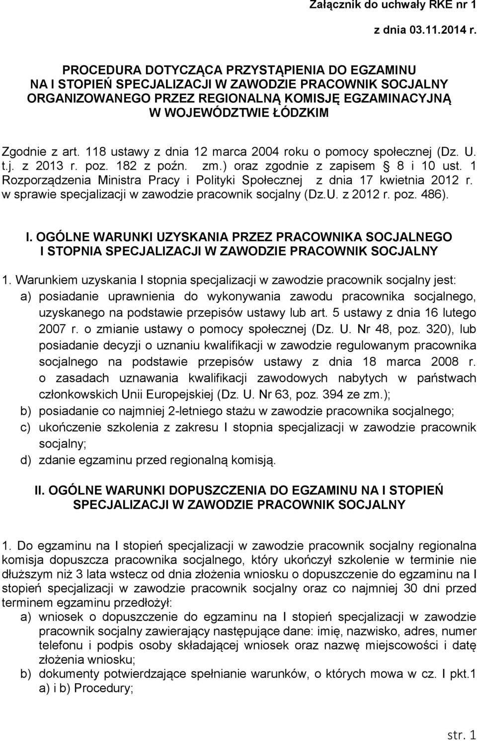 118 ustawy z dnia 12 marca 2004 roku o pomocy społecznej (Dz. U. t.j. z 2013 r. poz. 182 z poźn. zm.) oraz zgodnie z zapisem 8 i 10 ust.