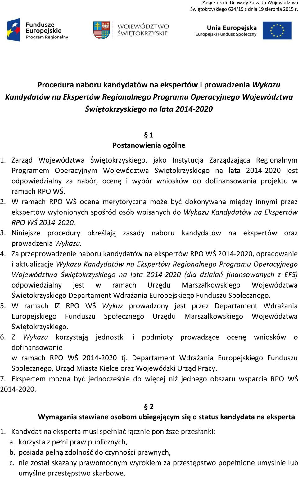 do dofinansowania projektu w ramach RPO WŚ. 2.