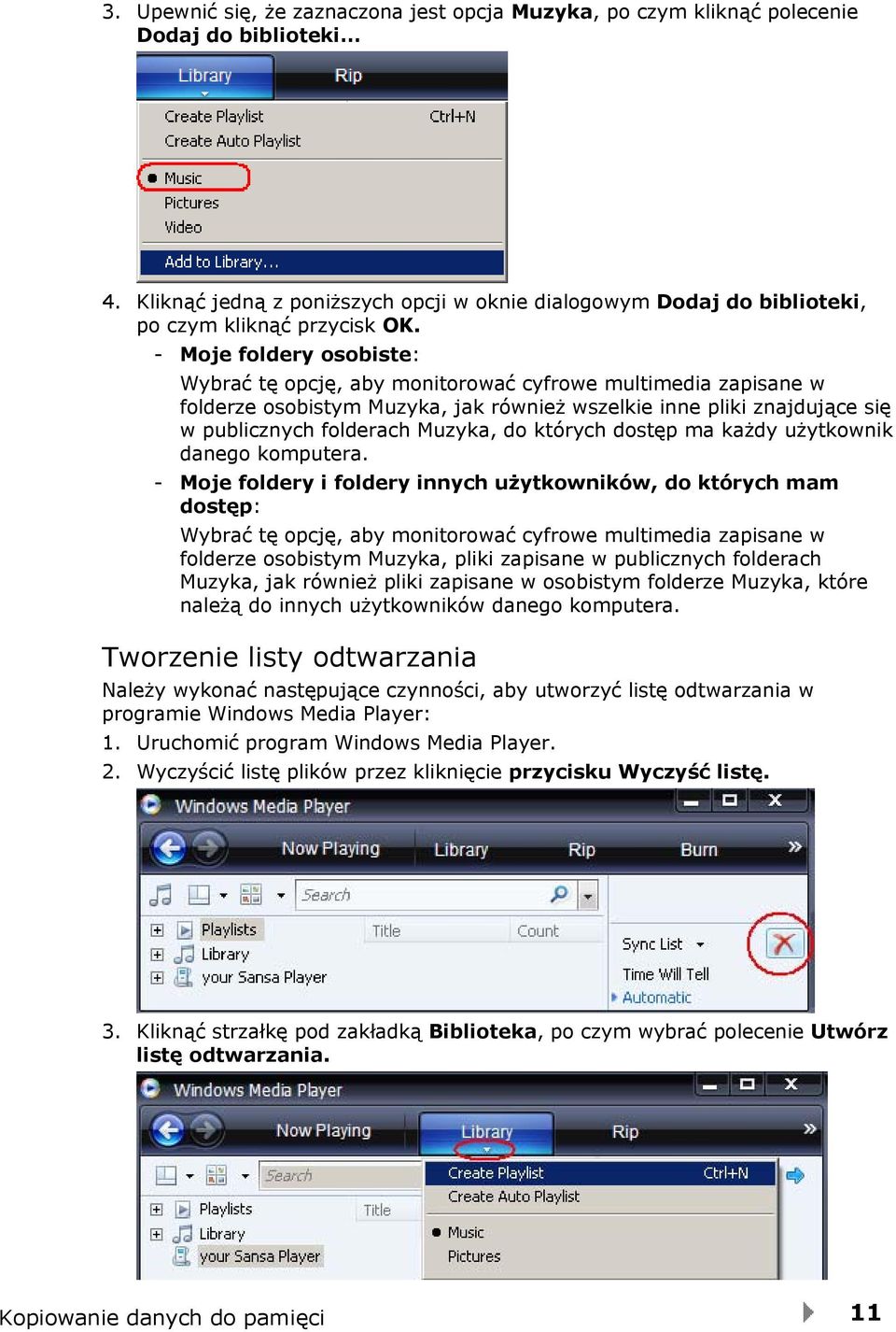 których dostęp ma każdy użytkownik danego komputera.