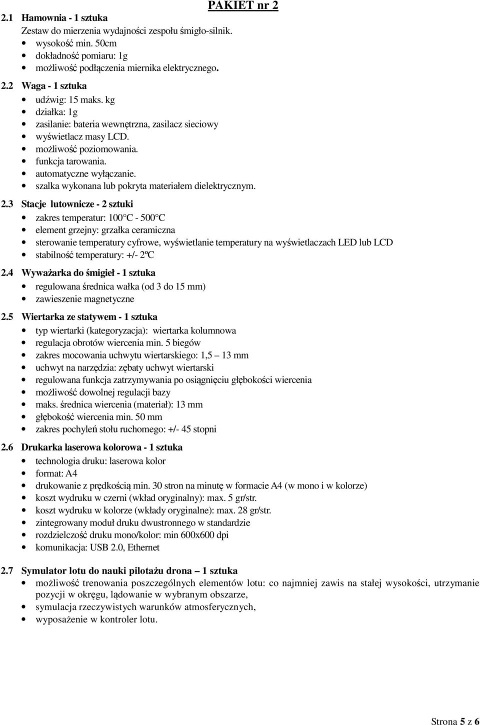 szalka wykonana lub pokryta materiałem dielektrycznym. 2.