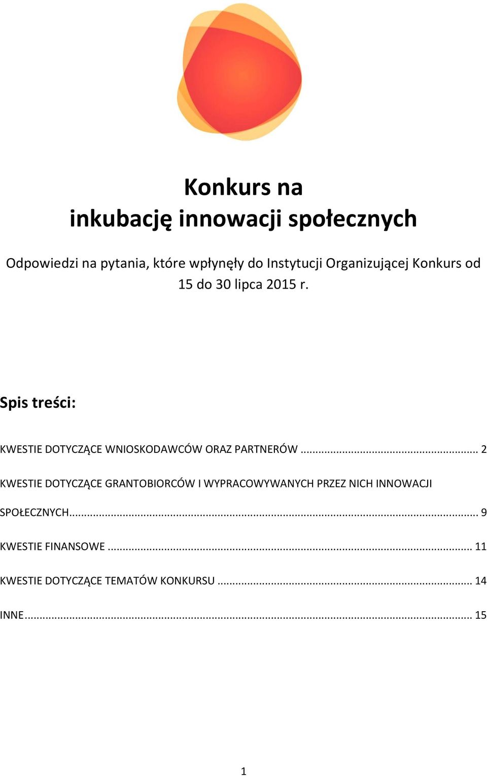 Spis treści: KWESTIE DOTYCZĄCE WNIOSKODAWCÓW ORAZ PARTNERÓW.