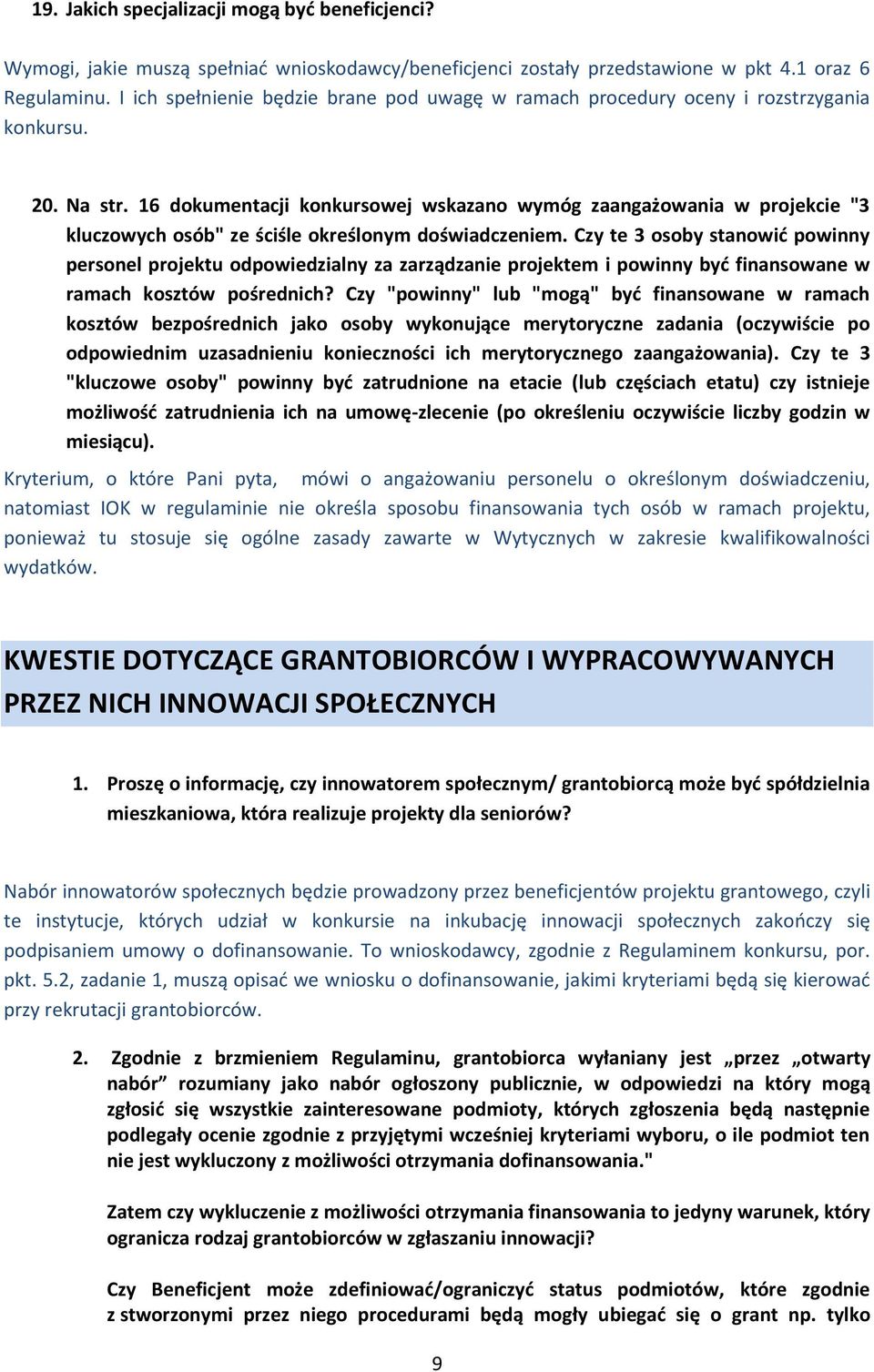 16 dokumentacji konkursowej wskazano wymóg zaangażowania w projekcie "3 kluczowych osób" ze ściśle określonym doświadczeniem.