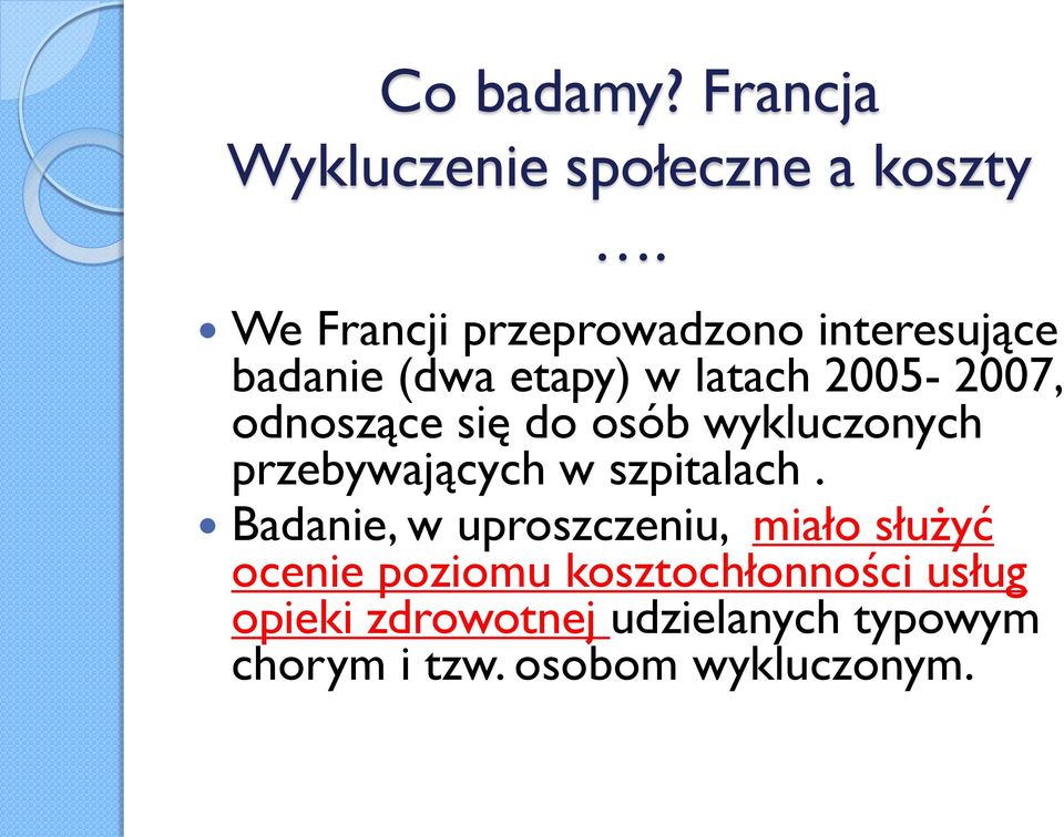 odnoszące się do osób wykluczonych przebywających w szpitalach.