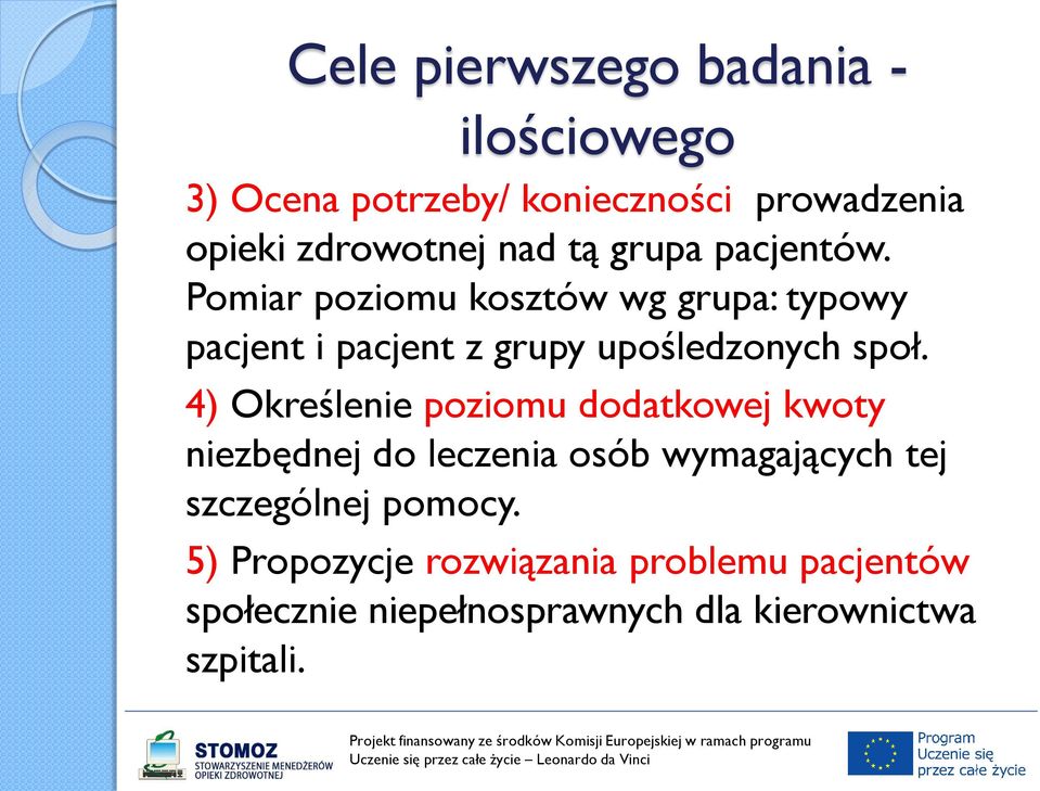 Pomiar poziomu kosztów wg grupa: typowy pacjent i pacjent z grupy upośledzonych społ.