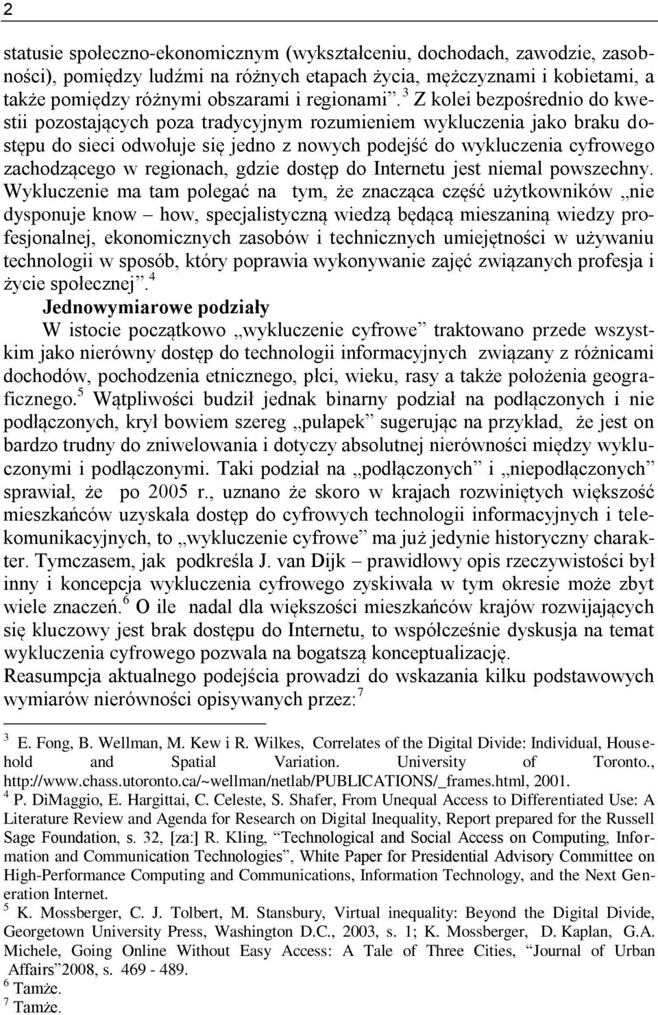 regionach, gdzie dostęp do Internetu jest niemal powszechny.
