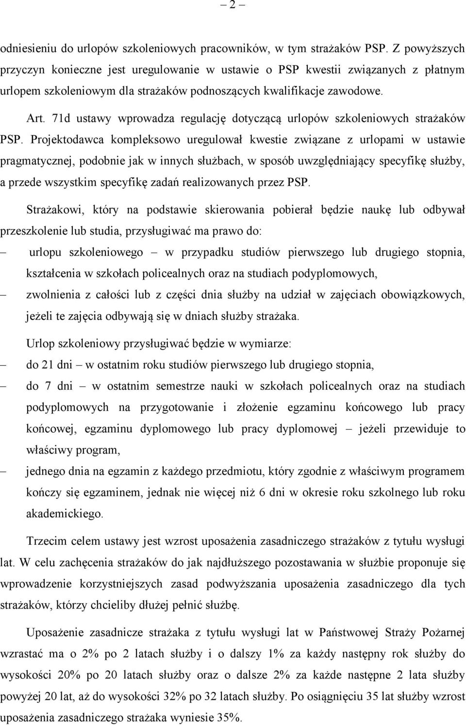 71d ustawy wprowadza regulację dotyczącą urlopów szkoleniowych strażaków PSP.