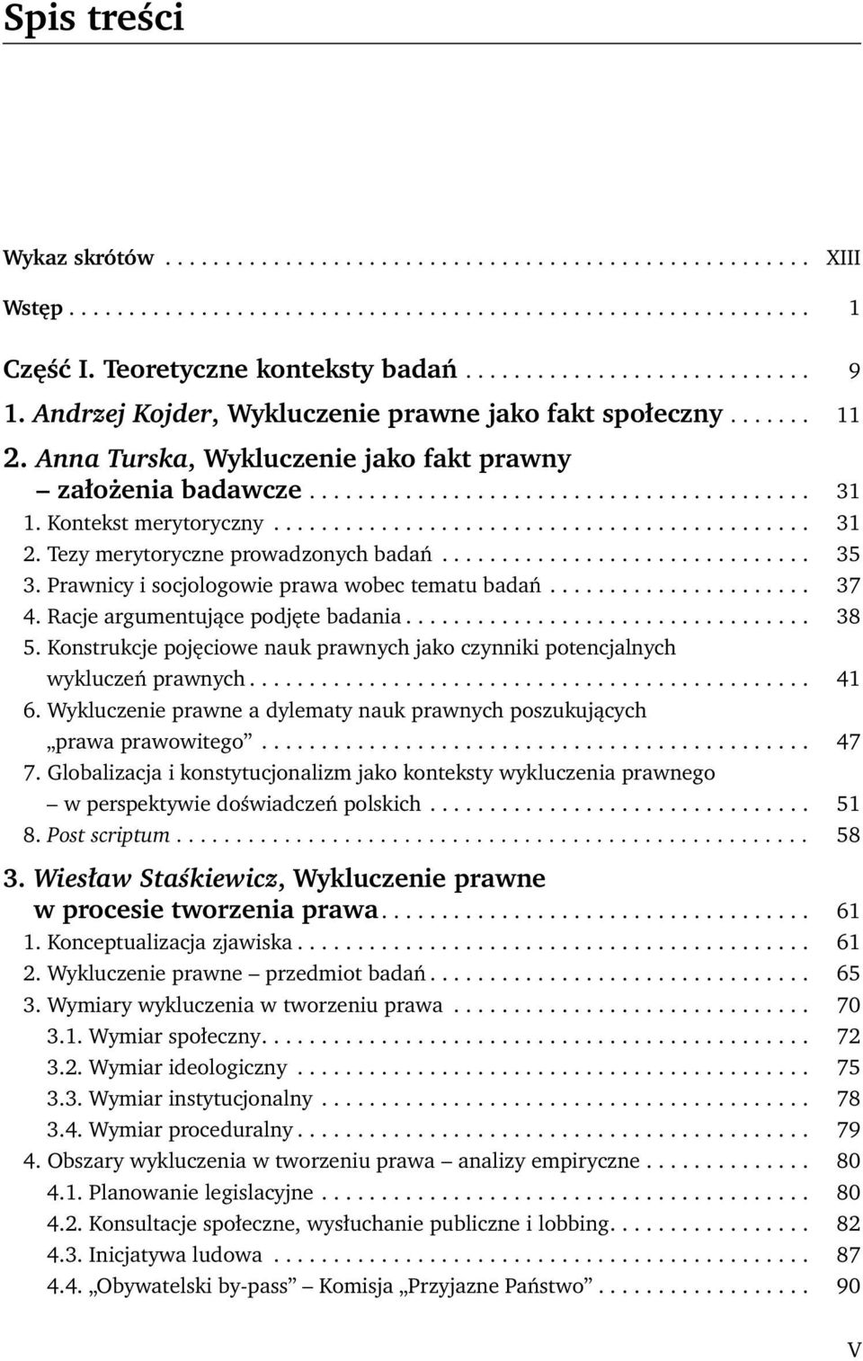 Kontekst merytoryczny............................................. 31 2. Tezy merytoryczne prowadzonych badań............................... 35 3. Prawnicy i socjologowie prawa wobec tematu badań.