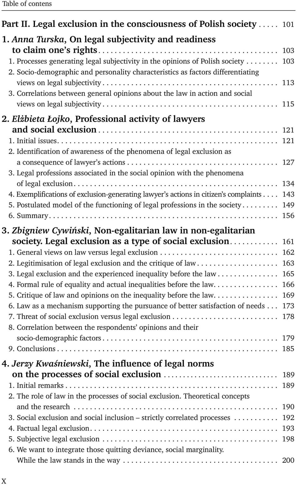 .......................................... 113 3. Correlations between general opinions about the law in action and social views on legal subjectivity........................................... 115 2.