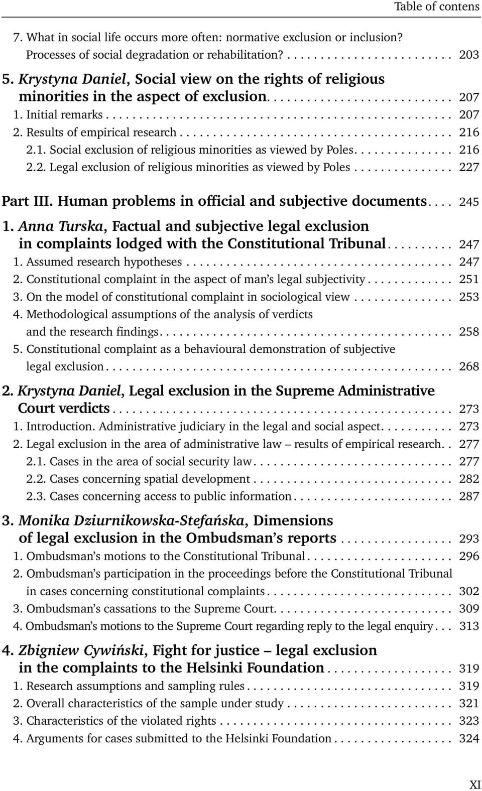 Results of empirical research......................................... 216 2.1. Social exclusion of religious minorities as viewed by Poles............... 216 2.2. Legal exclusion of religious minorities as viewed by Poles.