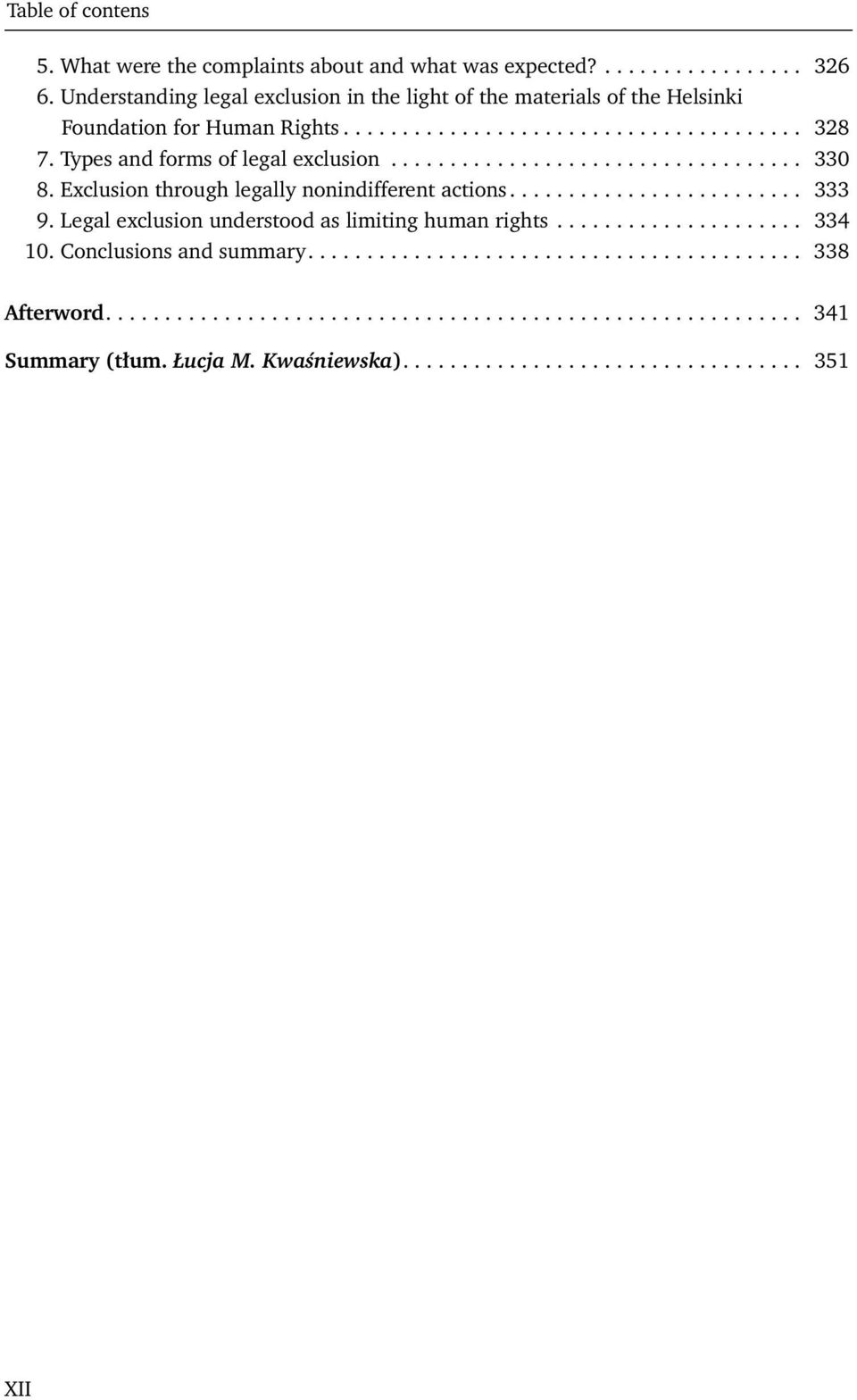 Types and forms of legal exclusion................................... 330 8. Exclusion through legally nonindifferent actions......................... 333 9.