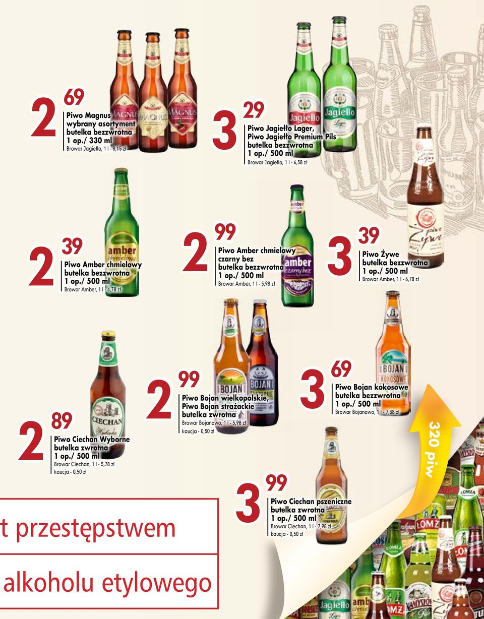 zł 2 99 Piwo Amber chmielowy czarny bez Browar Amber, 1 l - 5,98 zł 39 Piwo Żywe Browar Amber, 1 l - 6,78 zł 2 89 Piwo Ciechan Wyborne butelka zwrotna Browar Ciechan, 1 l -