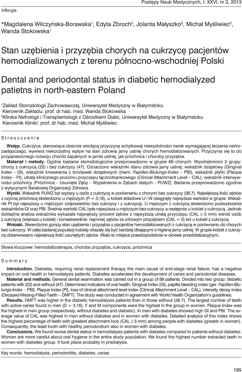 hemodializowanych z terenu północno-wschodniej Polski Dental and periodontal status in diabetic hemodialyzed patietns in north-eastern Poland 1 Zakład Stomatologii Zachowawczej, Uniwersytet Medyczny