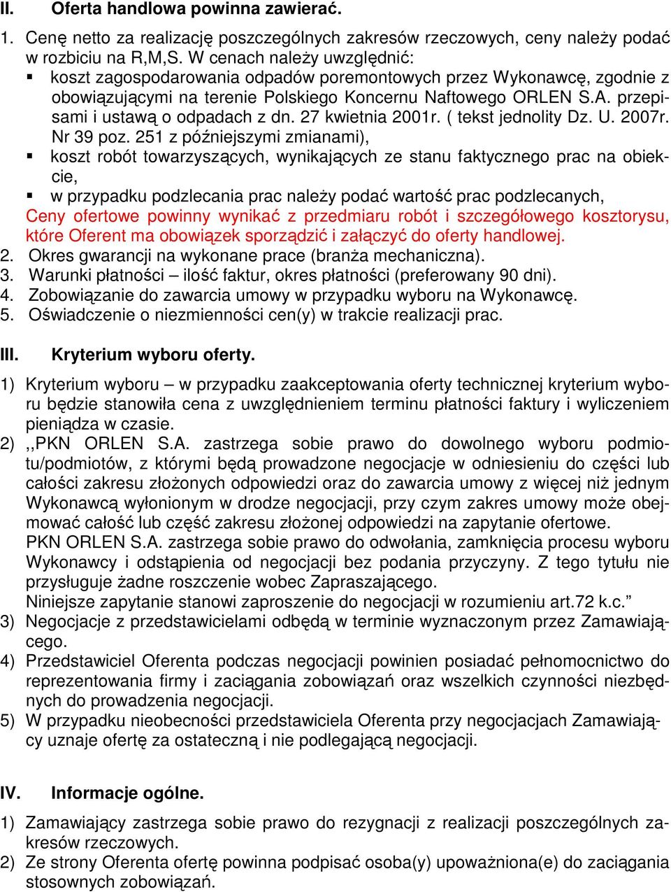 przepisami i ustawą o odpadach z dn. 27 kwietnia 2001r. ( tekst jednolity Dz. U. 2007r. Nr 39 poz.