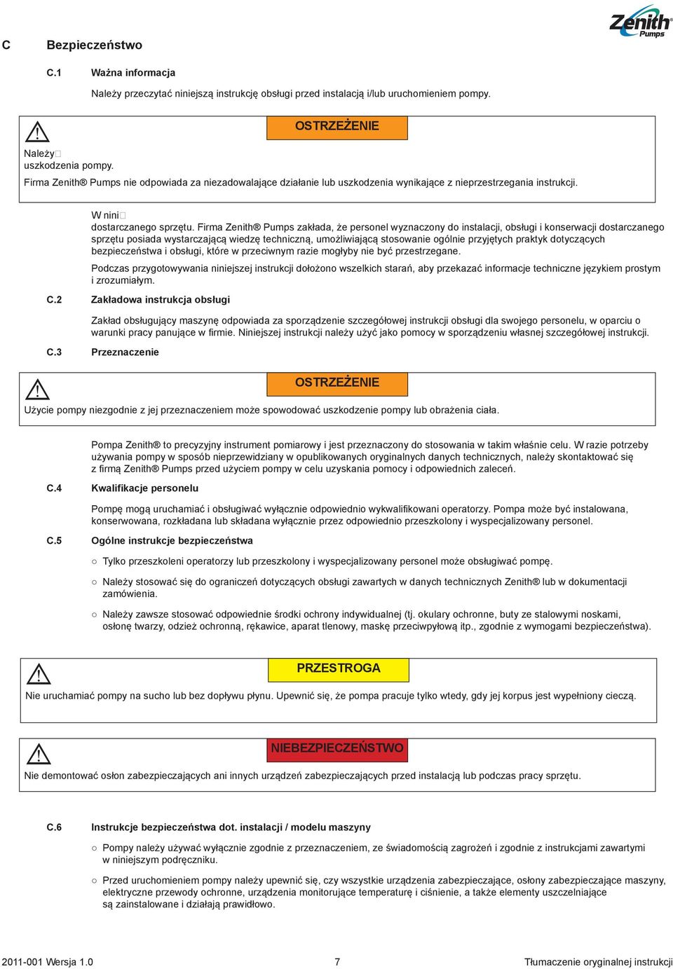 Firma Zenith Pumps zakłada, że personel wyznaczony do instalacji, obsługi i konserwacji dostarczanego sprzętu posiada wystarczającą wiedzę techniczną, umożliwiającą stosowanie ogólnie przyjętych