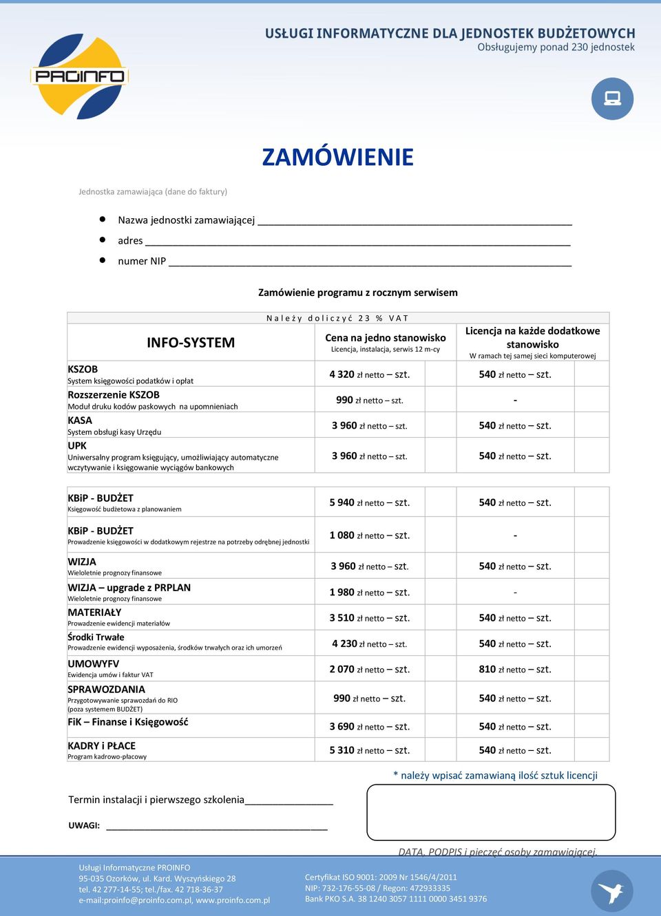 5 940 zł netto szt. 540 zł netto szt. 1 080 zł netto szt.