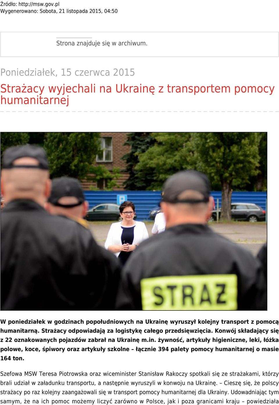 Strażacy odpowiadają za logistykę całego przedsięwzięcia. Konwój składający się z 22 oznakowanych pojazdów zabrał na Ukrainę