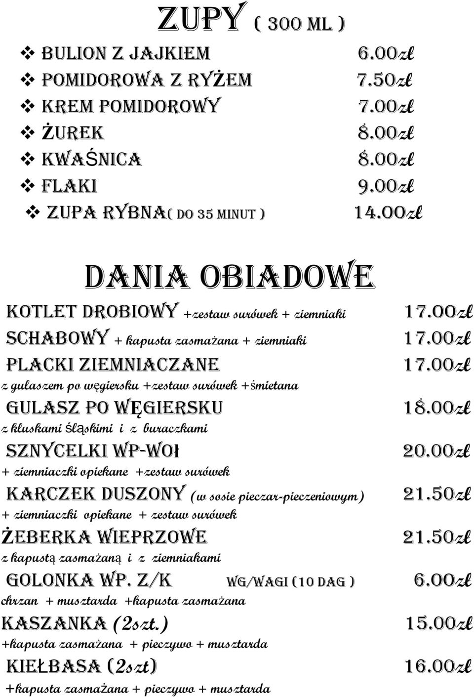 00zł z gulaszem po węgiersku +zestaw surówek +śmietana Gulasz po węgiersku 1 z kluskami śląskimi i z buraczkami Sznycelki wp-woł 20.