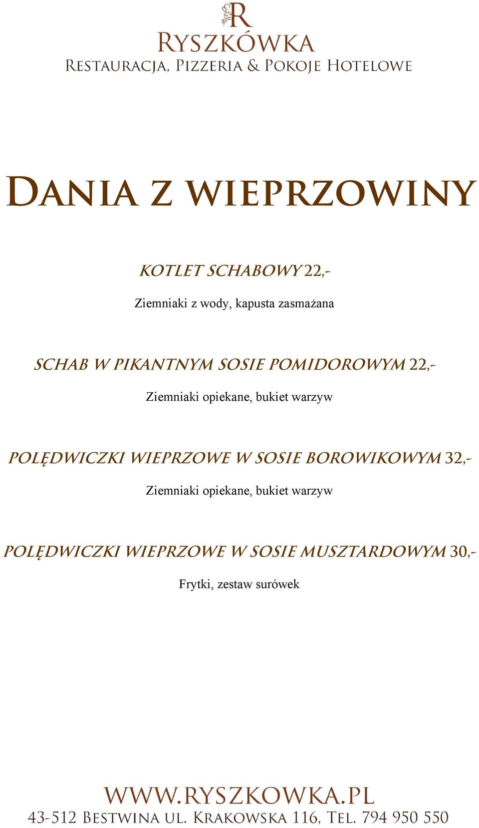 bukiet warzyw POLĘDWICZKI WIEPRZOWE W SOSIE BOROWIKOWYM 32,- Ziemniaki