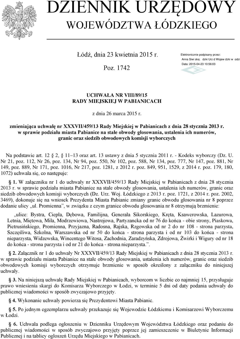 w sprawie podziału miasta Pabianice na stałe obwody głosowania, ustalenia ich numerów, granic oraz siedzib obwodowych komisji wyborczych Na podstawie art. 12 2, 11 13 oraz art.