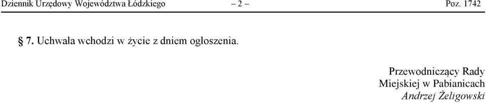 Uchwała wchodzi w życie z dniem