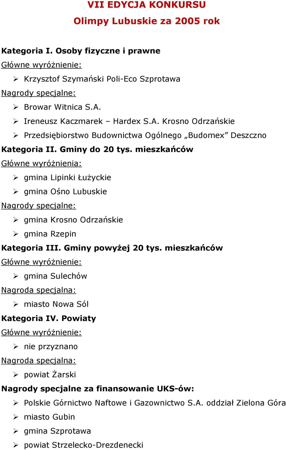 Łużyckie gmina Ośno Lubuskie gmina Krosno Odrzańskie gmina Rzepin gmina Sulechów miasto Nowa Sól powiat Żarski