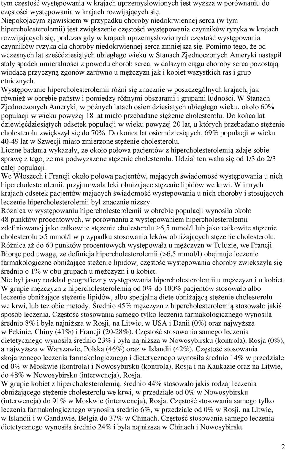 krajach uprzemysłowionych częstość występowania czynników ryzyka dla choroby niedokrwiennej serca zmniejsza się.