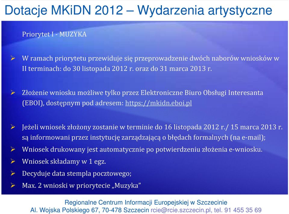 eboi.pl Jeżeli wniosek złożony zostanie w terminie do 16 listopada 2012 r./ 15 marca 2013 r.