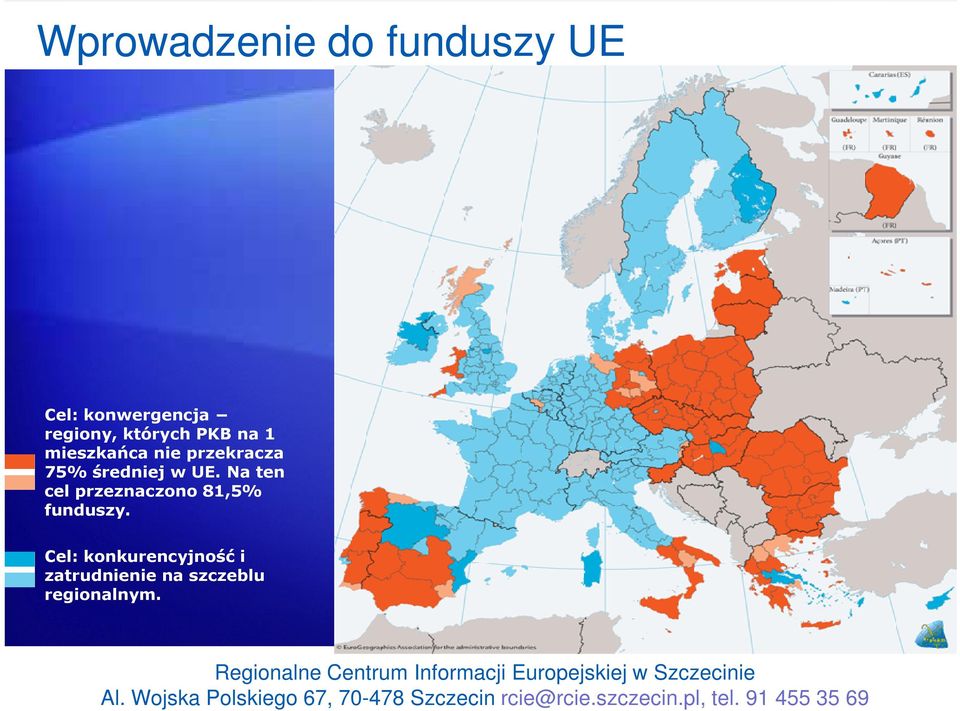 średniej w UE. Na ten cel przeznaczono 81,5% funduszy.