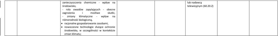 biologiczną, racjonalne gospodarowanie zasobami, nowoczesne technologie służące