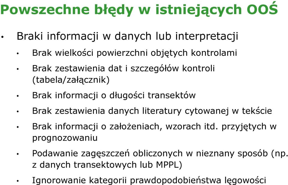 zestawienia danych literatury cytowanej w tekście Brak informacji o załoŝeniach, wzorach itd.