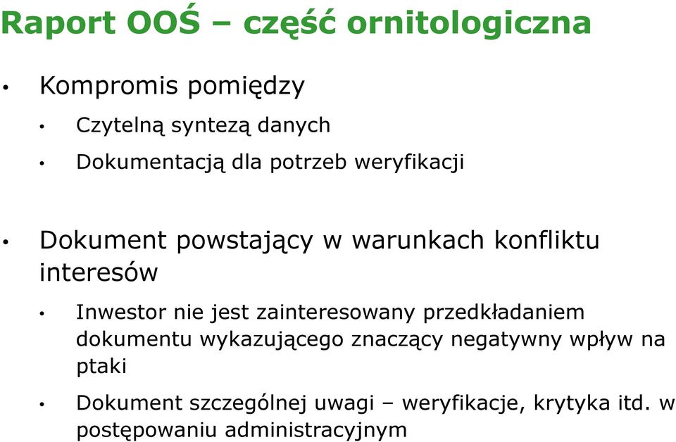 jest zainteresowany przedkładaniem dokumentu wykazującego znaczący negatywny wpływ na