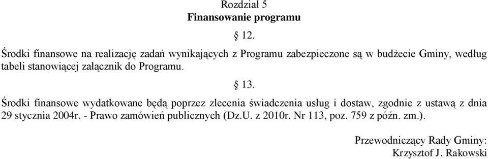 tabeli stanowiącej załącznik do Programu. 13.