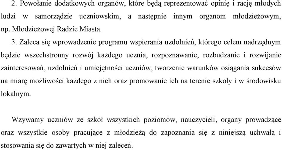 uzdolnień i umiejętności uczniów, tworzenie warunków osiągania sukcesów na miarę możliwości każdego z nich oraz promowanie ich na terenie szkoły i w środowisku lokalnym.