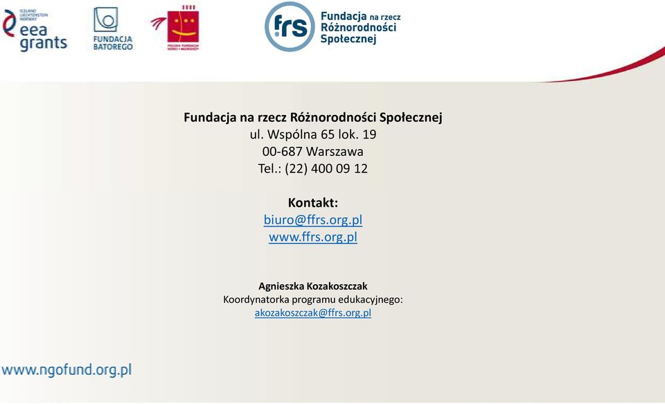 : (22) 400 09 12 Kontakt: biuro@ffrs.org.