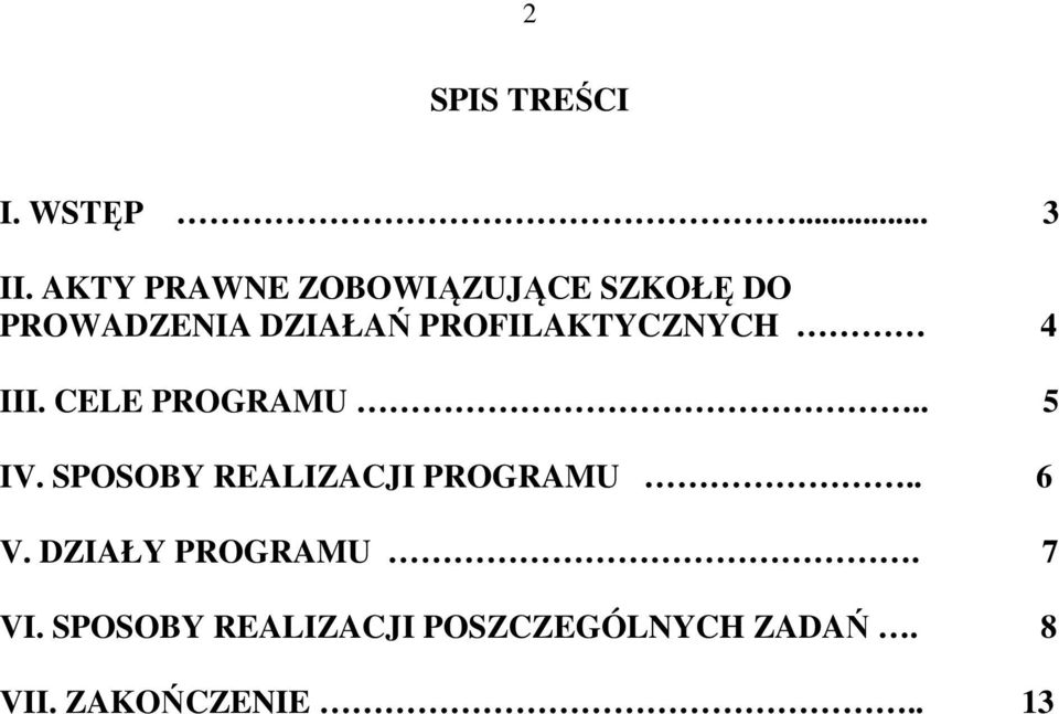 PROFILAKTYCZNYCH 4 III. CELE PROGRAMU.. 5 IV.