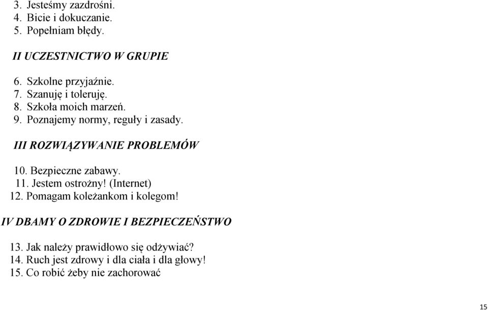 Bezpieczne zabawy. 11. Jestem ostrożny! (Internet) 12. Pomagam koleżankom i kolegom!