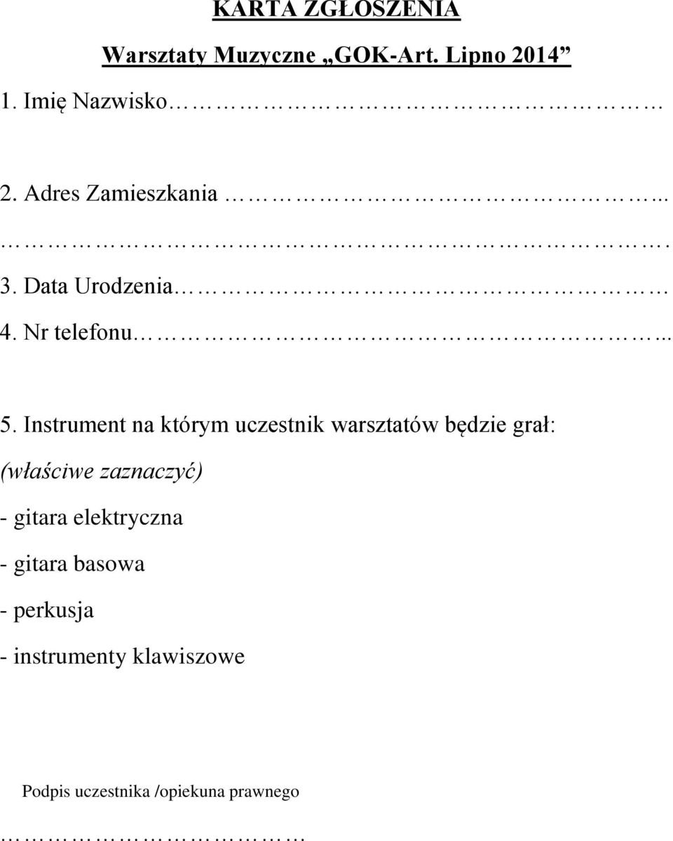 Instrument na którym uczestnik warsztatów będzie grał: (właściwe zaznaczyć) -