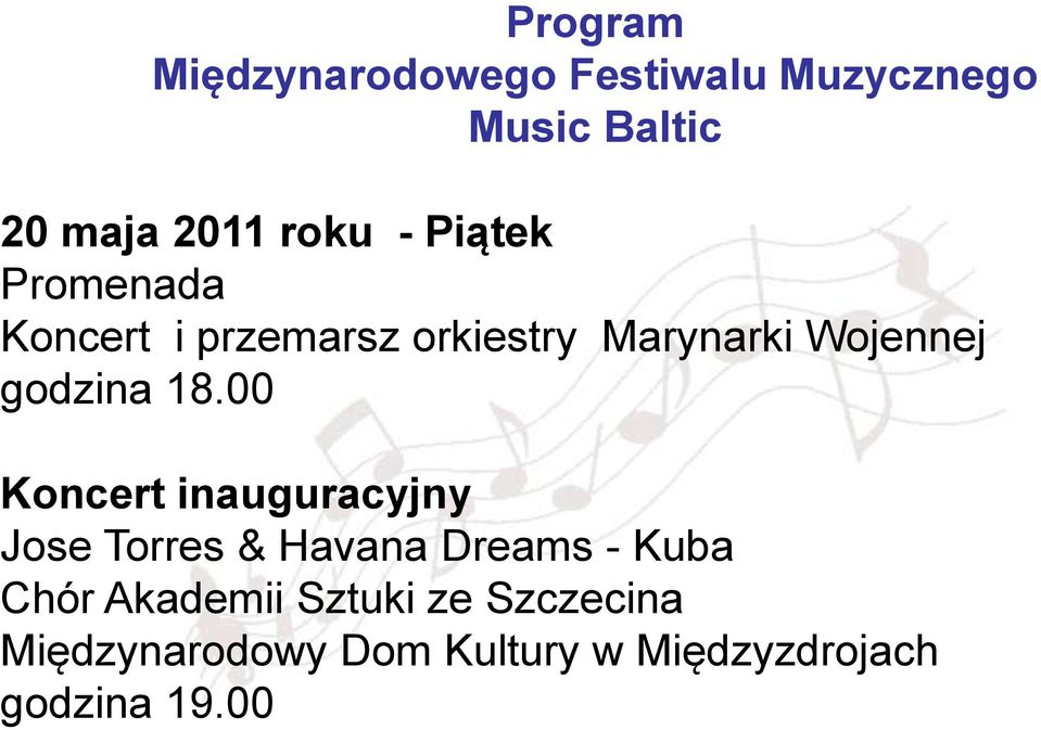 18.00 Koncert inauguracyjny Jose Torres & Havana Dreams - Kuba Chór Akademii