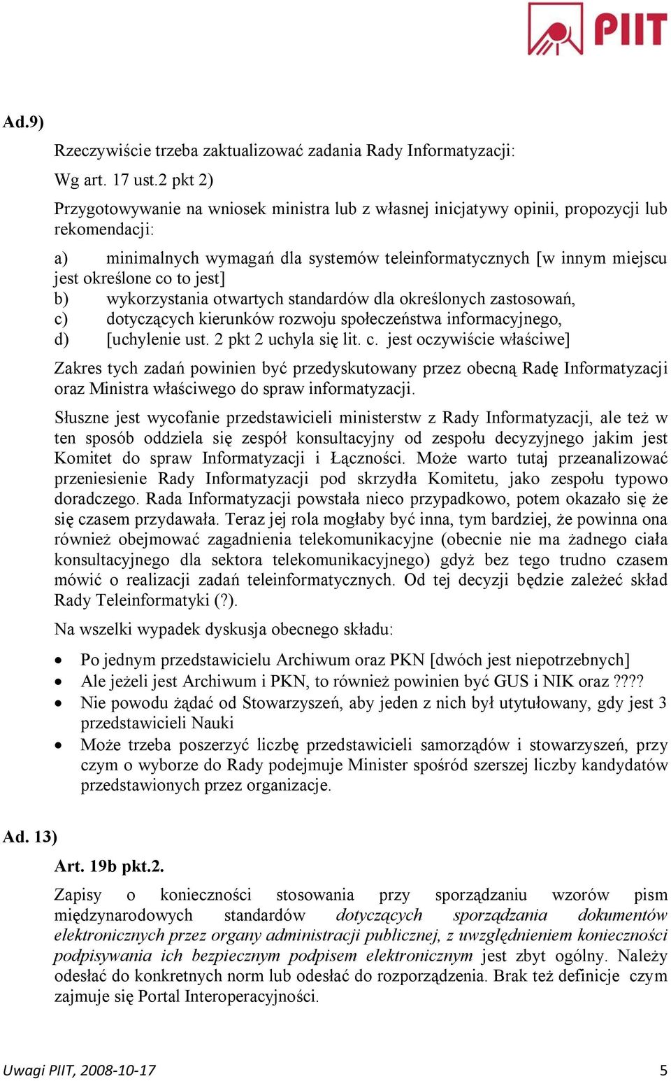 to jest] b) wykorzystania otwartych standardów dla określonych zastosowań, c)