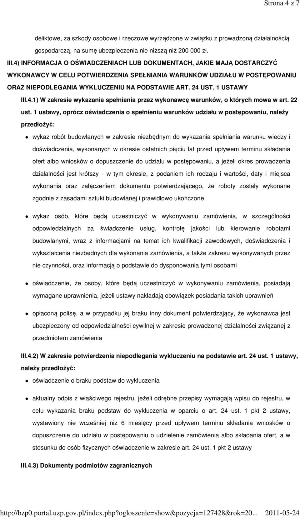 1 USTAWY III.4.1) W zakresie wykazania spełniania przez wykonawcę warunków, o których mowa w art. 22 ust.