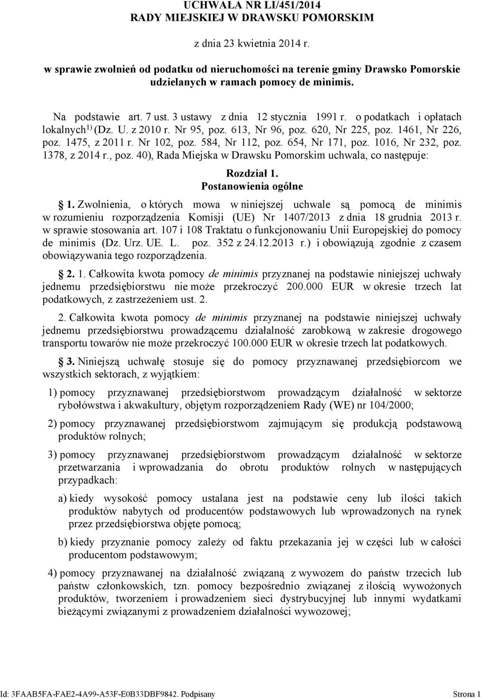 o podatkach i opłatach lokalnych 1) (Dz. U. z 2010 r. Nr 95, poz. 613, Nr 96, poz. 620, Nr 225, poz. 1461, Nr 226, poz. 1475, z 2011 r. Nr 102, poz. 584, Nr 112, poz. 654, Nr 171, poz.