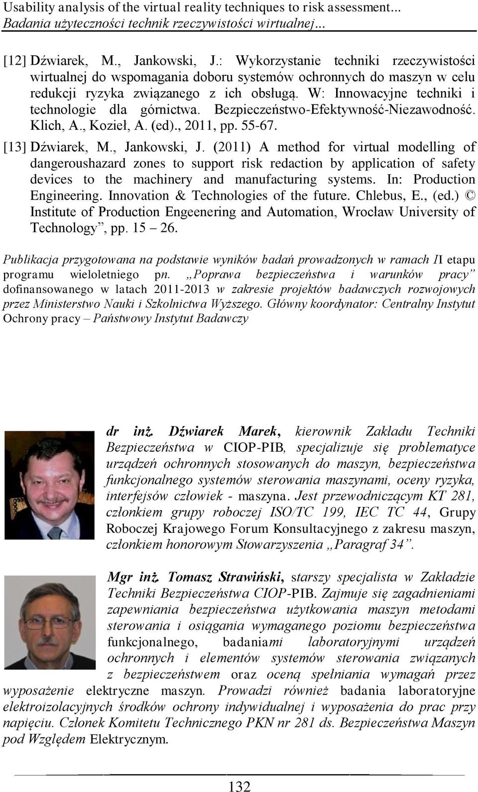 W: Innowacyjne techniki i technologie dla górnictwa. Bezpieczeństwo-Efektywność-Niezawodność. Klich, A., Kozieł, A. (ed)., 2011, pp. 55-67. [13] Dźwiarek, M., Jankowski, J.