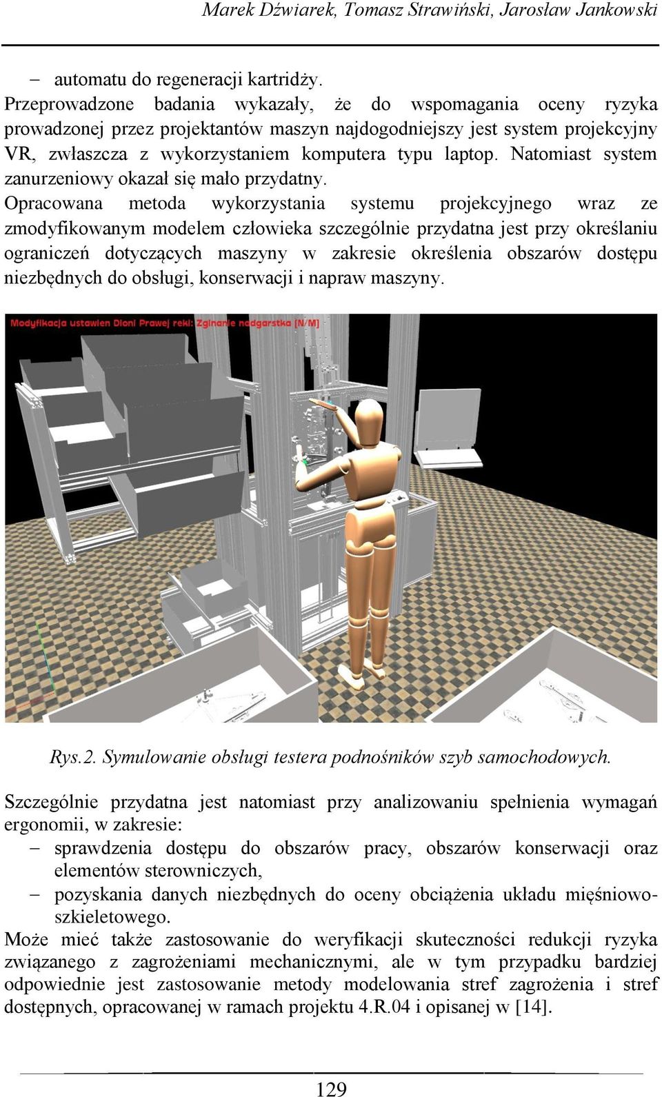 Natomiast system zanurzeniowy okazał się mało przydatny.