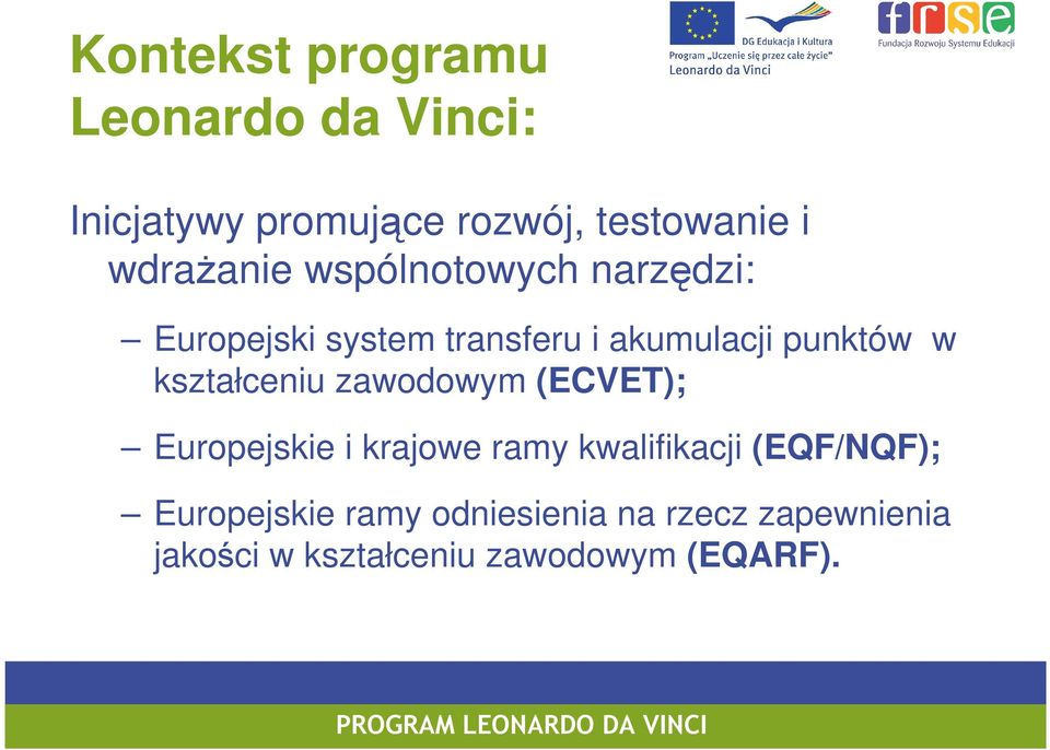 w kształceniu zawodowym (ECVET); Europejskie i krajowe ramy kwalifikacji (EQF/NQF);