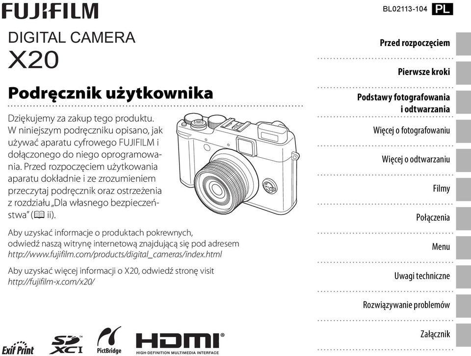 Aby uzyskać informacje o produktach pokrewnych, odwiedź naszą witrynę internetową znajdującą się pod adresem http://www.fujifilm.com/products/digital_cameras/index.