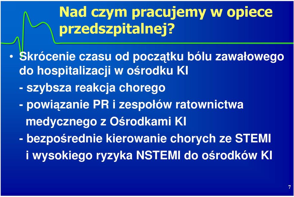 KI - szybsza reakcja chorego - powiązanie PR i zespołów ratownictwa