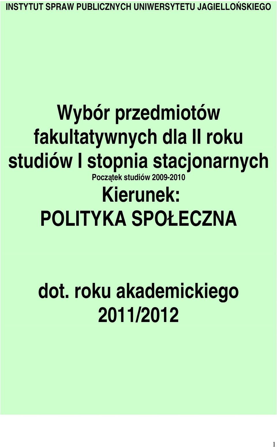 stopnia stacjonarnych Początek studiów 2009-2010