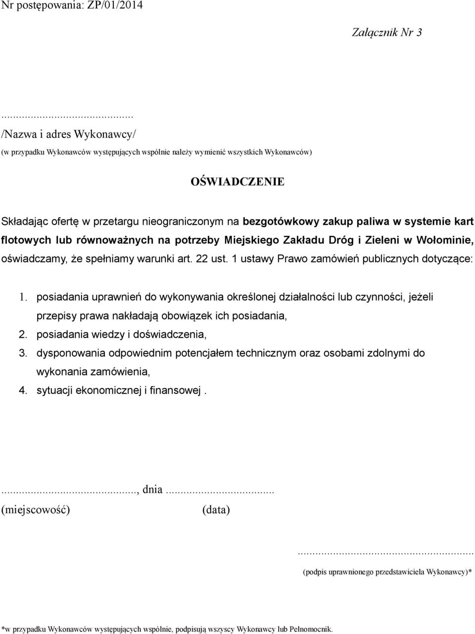 paliwa w systemie kart flotowych lub równoważnych na potrzeby Miejskiego Zakładu Dróg i Zieleni w Wołominie, oświadczamy, że spełniamy warunki art. 22 ust.